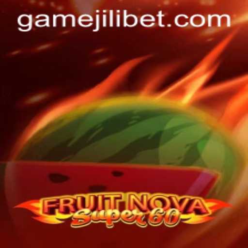 Exploring the Excitement of FruitNovaSuper60 with Jilibet