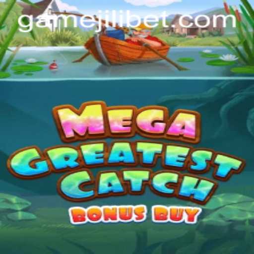 MegaGreatestCatchBonusBuy: Dive into Jilibet's Latest Gaming Extravaganza